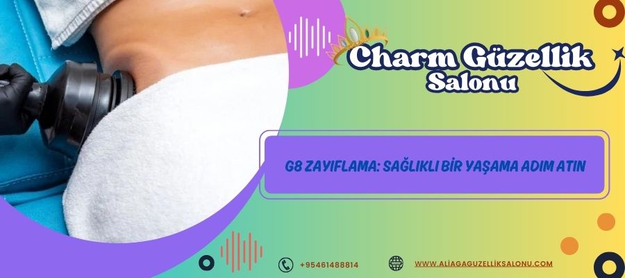 G8 Zayıflama ile Sağlıklı Bir Yaşam